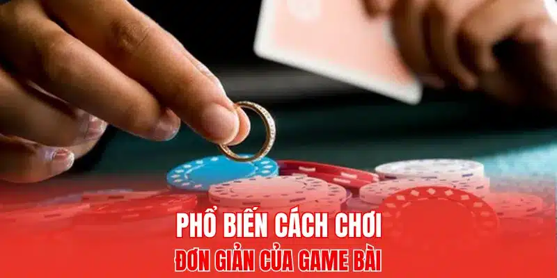 Nắm chắc luật chơi đơn giản của game